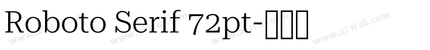 Roboto Serif 72pt字体转换